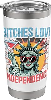 Bitches Love Independence Funny Statue of Liberty Stainless Steel Insulated Tumbler