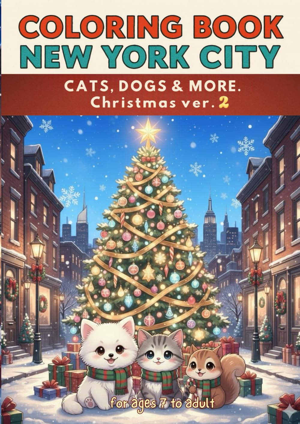 Coloring book New York City cats,dogs & more:Christmas ver.２: For adults and kids! Join playful animals on a festive adventure through New York’s winter wonderland!