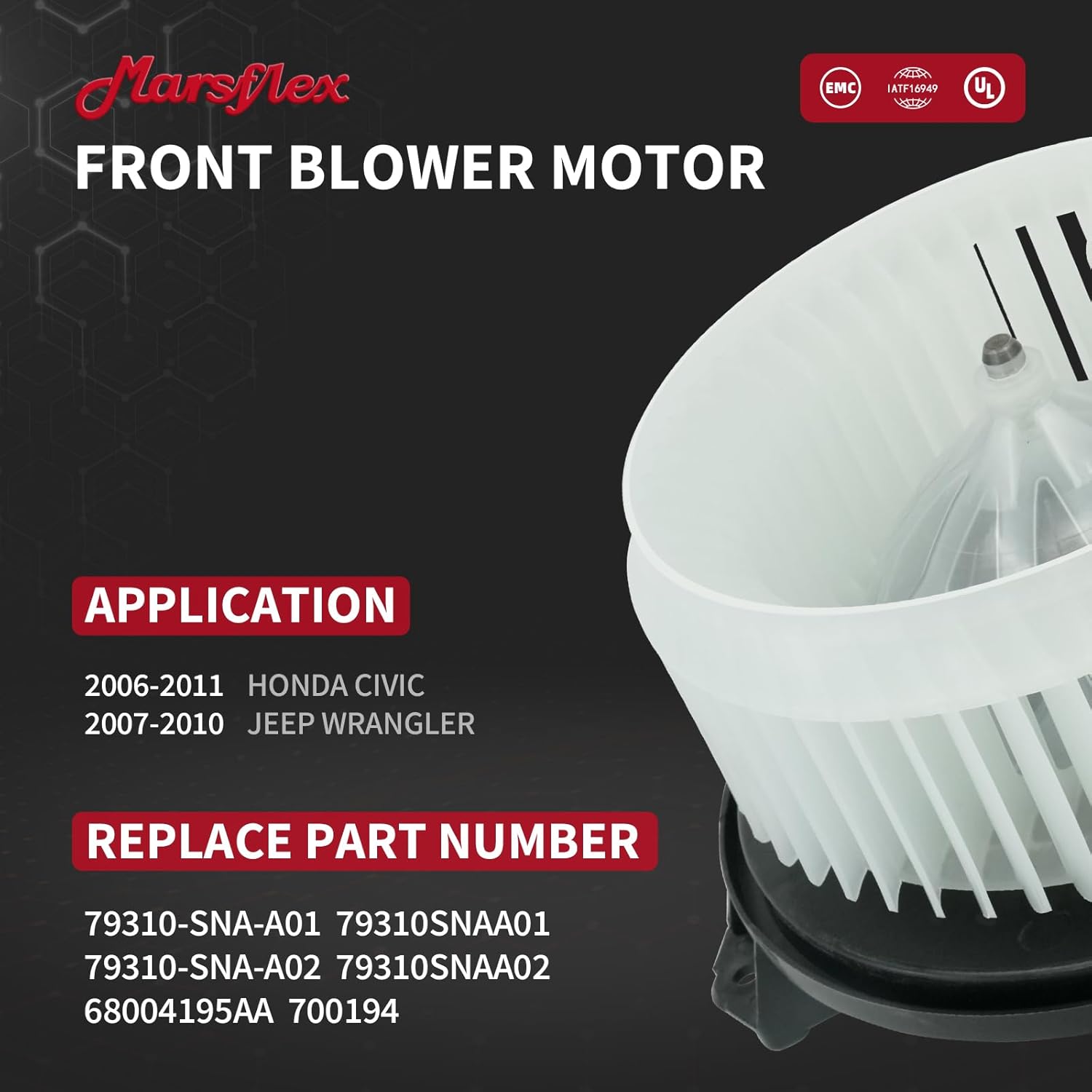 Marsflex Front Blower Motor 700194 for 2006-2011 Honda Civic, 2007-2010 Jeep Wrangler, 2008 2009 Automotive Replacement Blower Motor Fan OE: 79310-SNA-A01, 79310-SNA-A02, 68004195AA