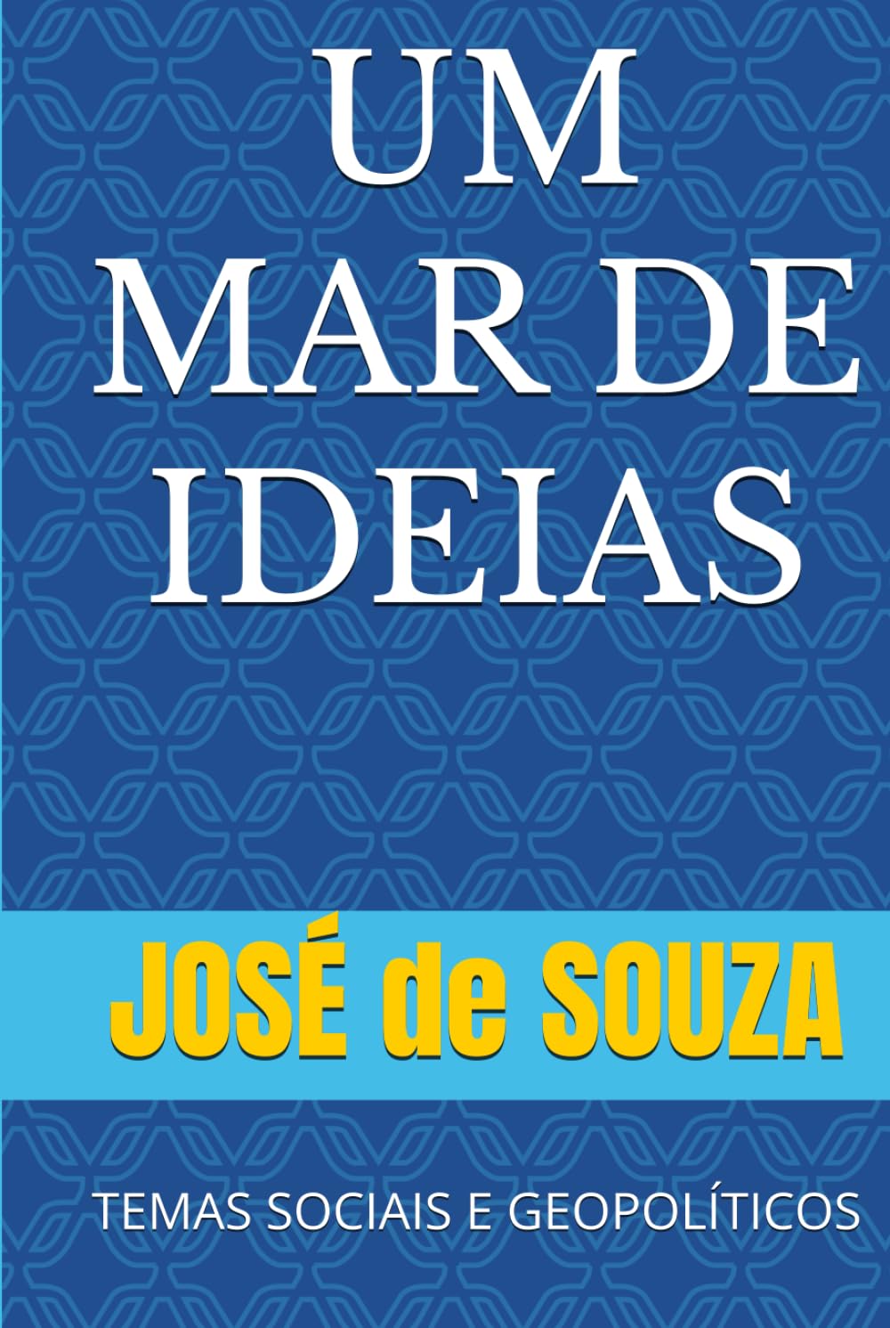 UM MAR DE IDEIAS: TEMAS pessoais, sociais, geopolíticos