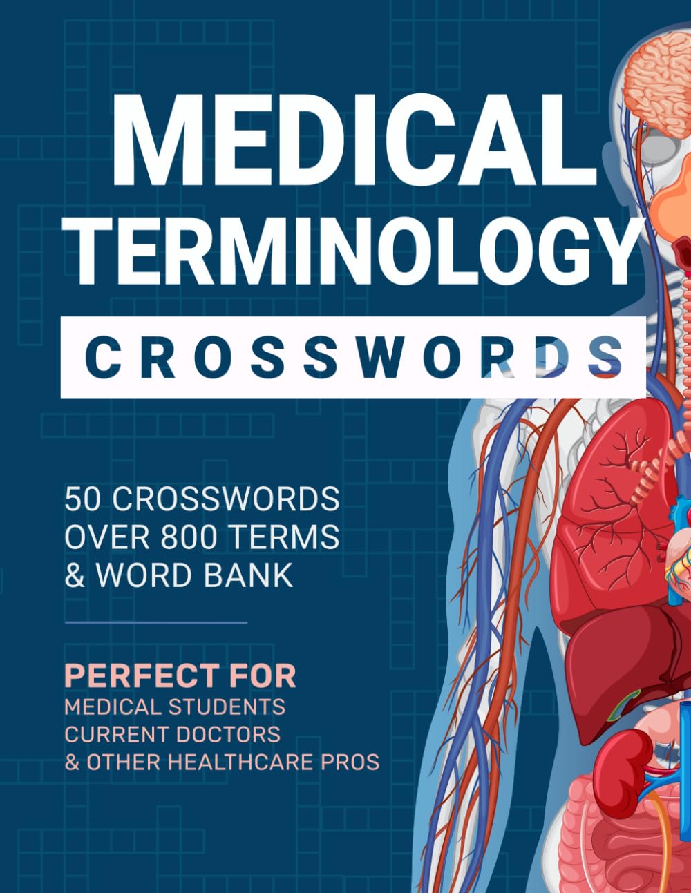 Medical Terminology Crosswords: Medical Crossword Puzzles Book for Adults, Med Students, Paramedics, Doctors, And Nurse, All Healthcare Professionals, ... Terminology Crossword Puzzles with Solutions