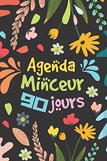 Agenda minceur 90 jours: Journal alimentaire et d’activité sportive à compléter pendant 90 jours - Cahier de suivi de régime journalier