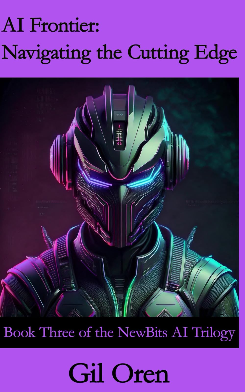 AI Frontier: Navigating the Cutting Edge: Book Three of the NewBits AI Trilogy: 3