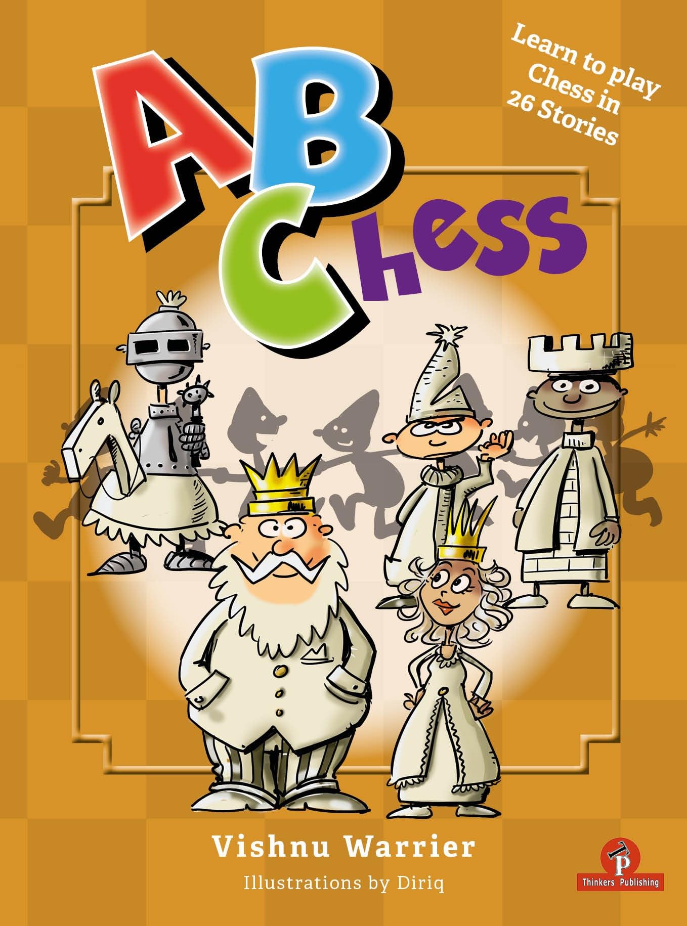 ABCHESS: Learn To Play Chess in 26 Stories, Warrier, Dewitte 9789464787559+-