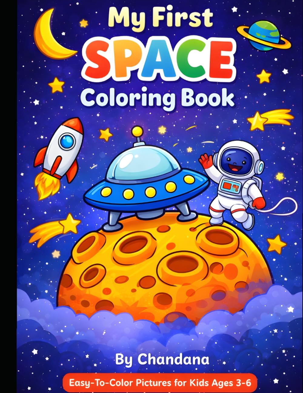 Space Coloring Book for Kids Ages 3–6: Fun and Easy Space Coloring Pages with Rockets, Planets, Astronauts & Aliens for Preschool and Toddlers