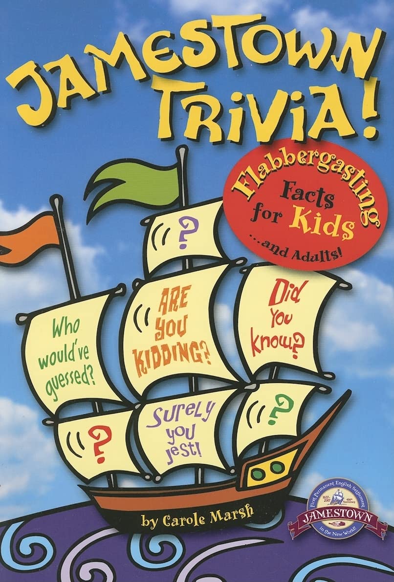 Jamestown Trivia: Flabbergasting Facts for Kids... and Adults! (Jamestown: First Permanent English Settlement in the New World!)