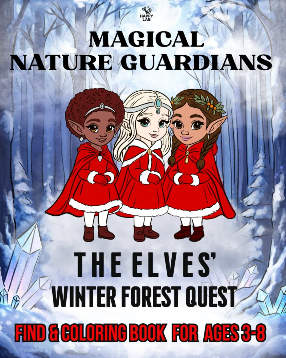 Magical Nature Guardians: The Elves’ Winter Forest Quest: Spot the Litter & Color with Diverse Elves — Before & After Winter Forest Scenes for Kids Ages 3–8