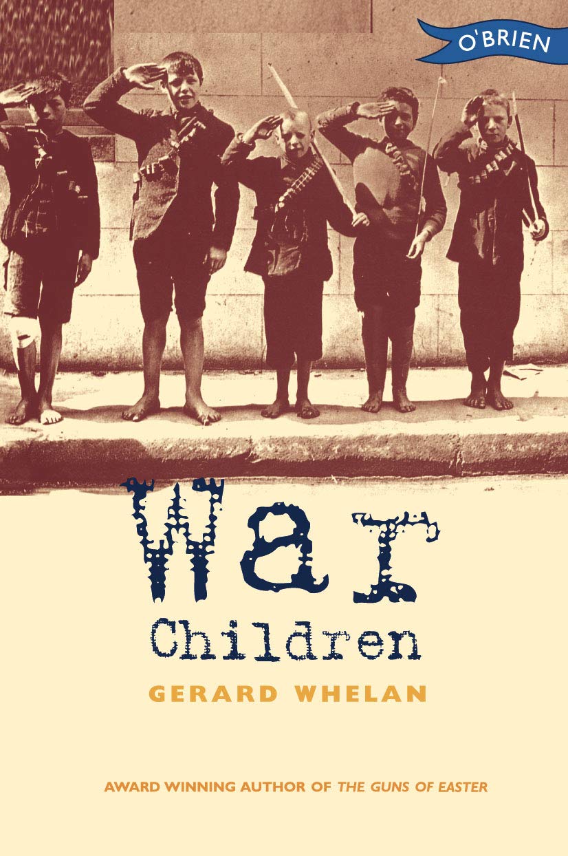War Children: Stories from Ireland's War of Independence - Whelan, Gerard