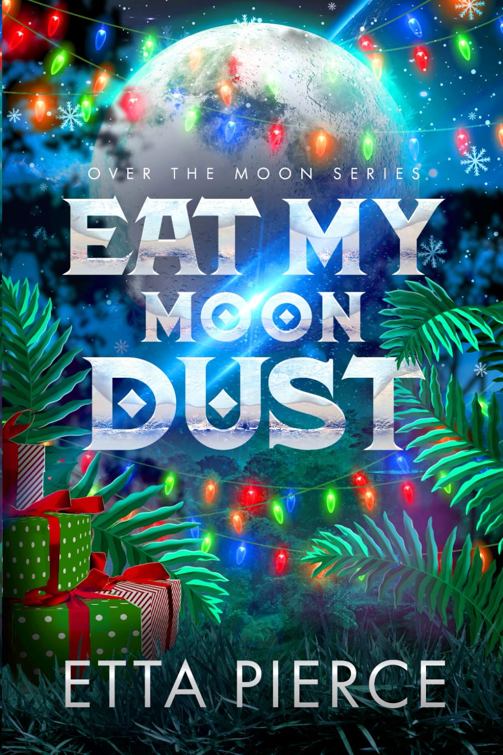 Eat My Moon Dust: An Intersolar Alien Romance (Over the Moon)