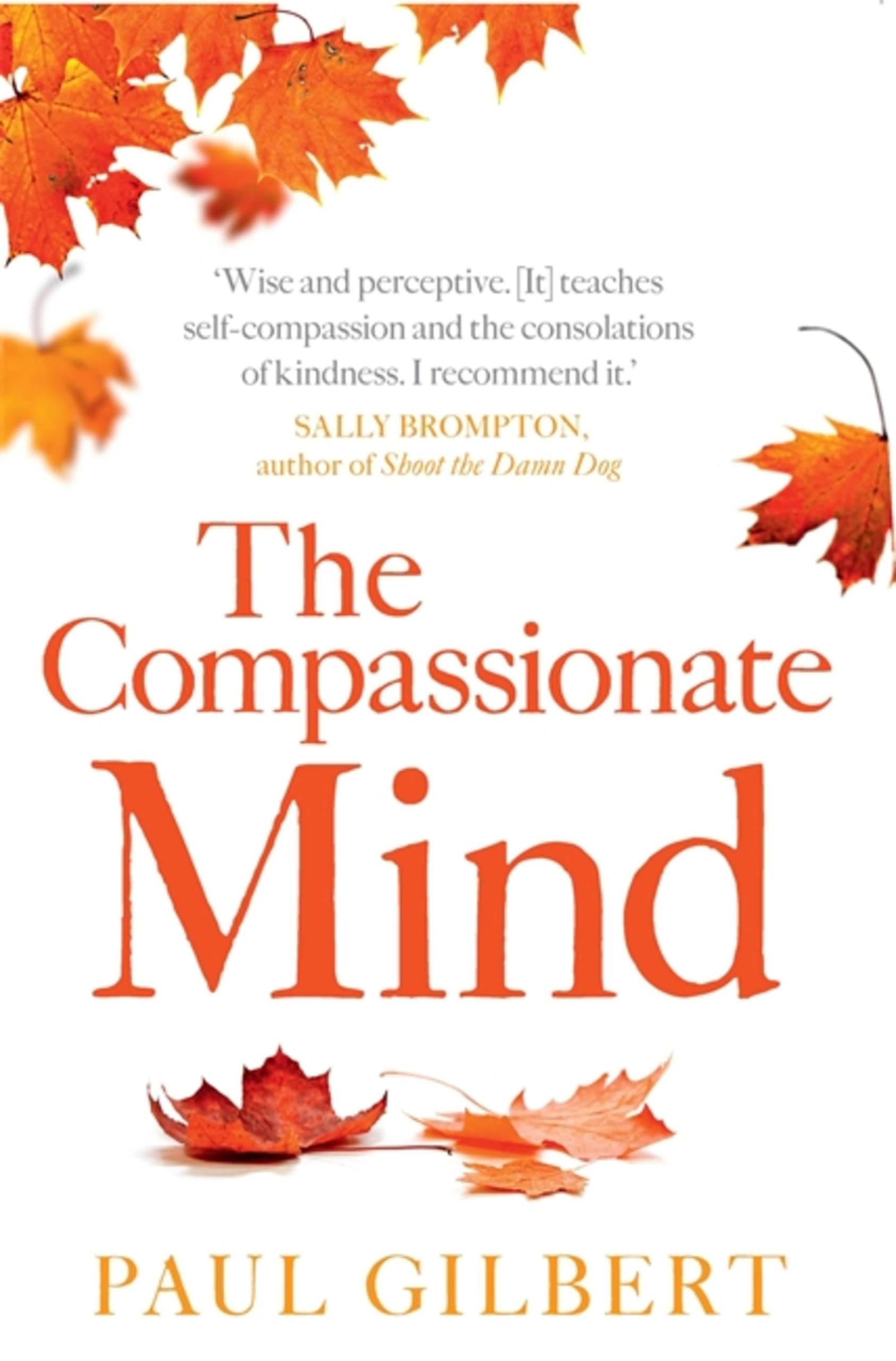 Compassionate Mind, Paul Gilbert, New, Paperback