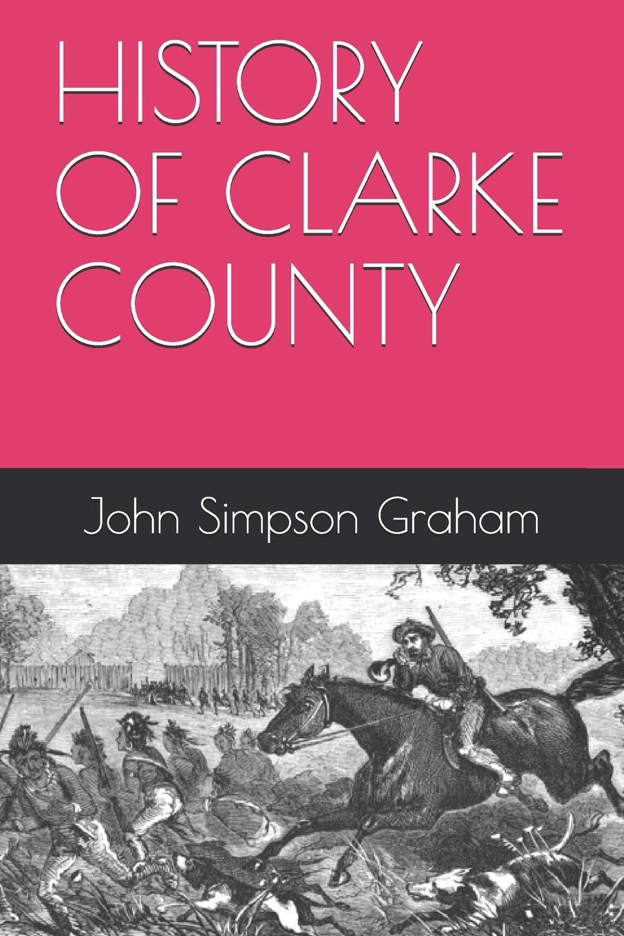 HISTORY OF CLARKE COUNTY (Alabama County Histories)