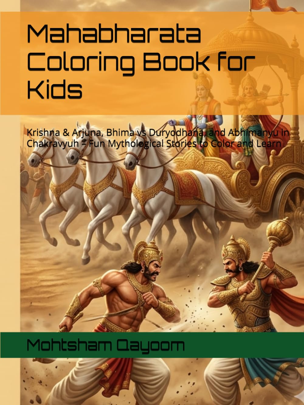 Mahabharata Coloring Book for Kids: Krishna & Arjuna, Bhima vs Duryodhana, and Abhimanyu in Chakravyuh – Fun Mythological Stories to Color and Learn