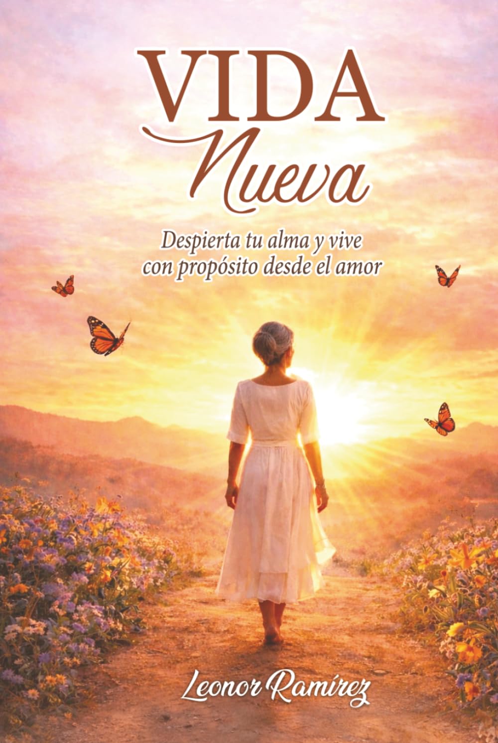 VIDA NUEVA: Despierta tu alma y vive con propósito desde el amor