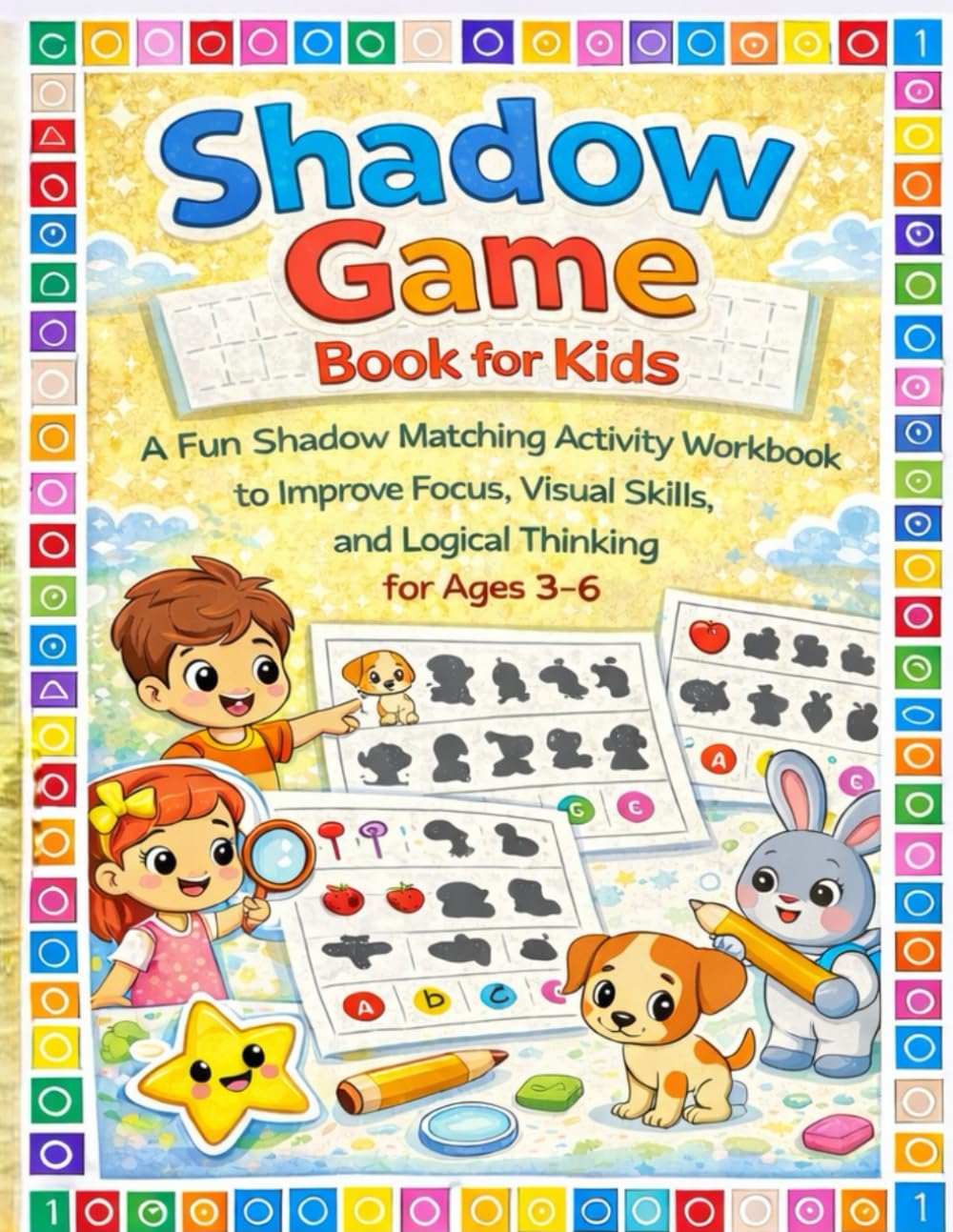 Shadow Game Book for Kids: A Fun Shadow Matching Activity Workbook to Improve Focus, Visual Skills, and Logical Thinking for Ages 3–6 (Little Learners Activity Workbook Series)
