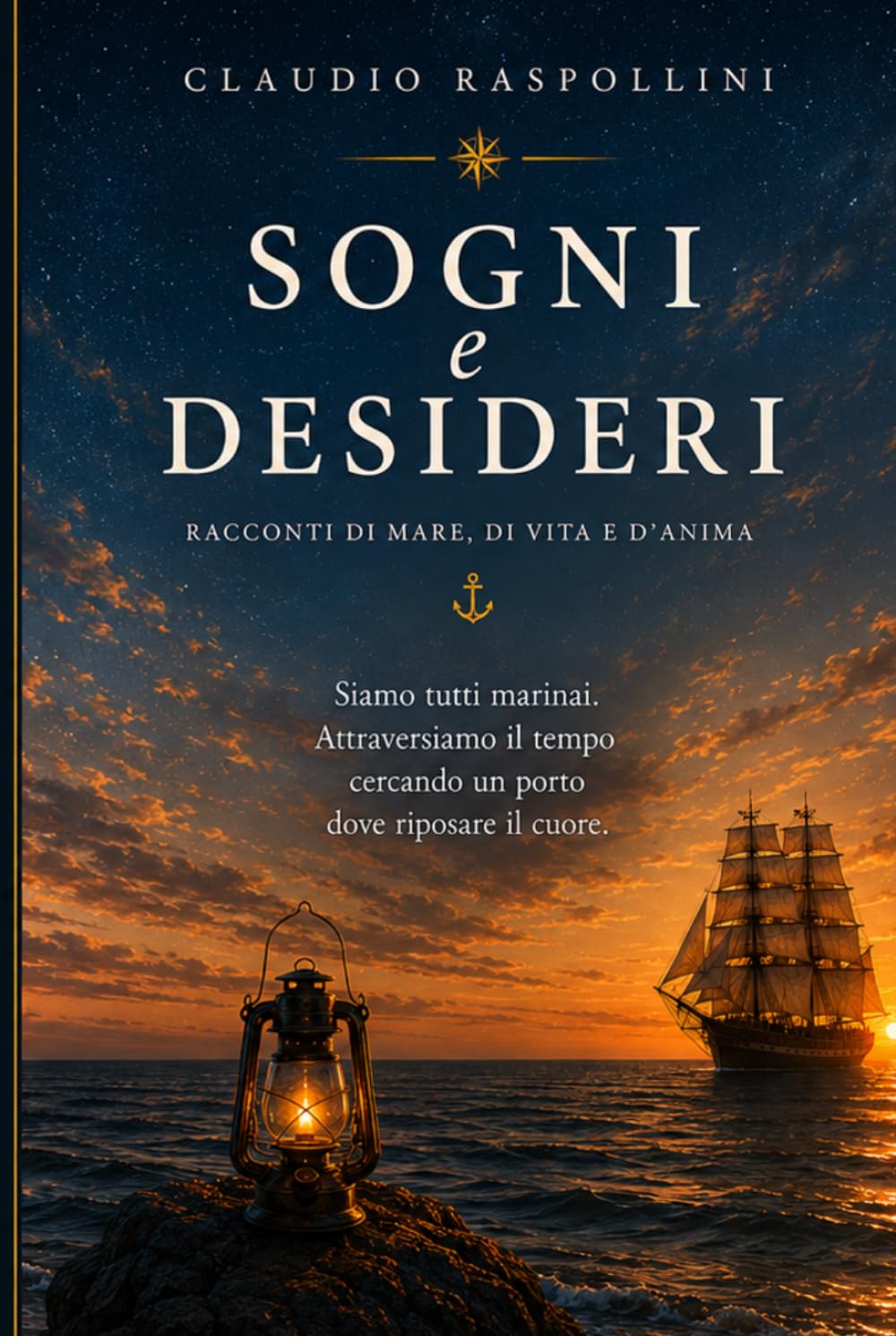 Sogni e desideri: Racconti di uomini alla ricerca di un approdo (Storie di Vita)