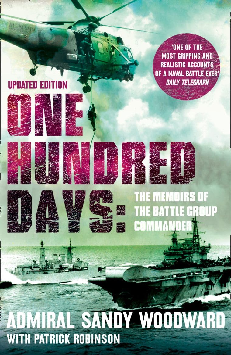 One Hundred Days: The compelling history and naval warfare account of the Falklands campaign