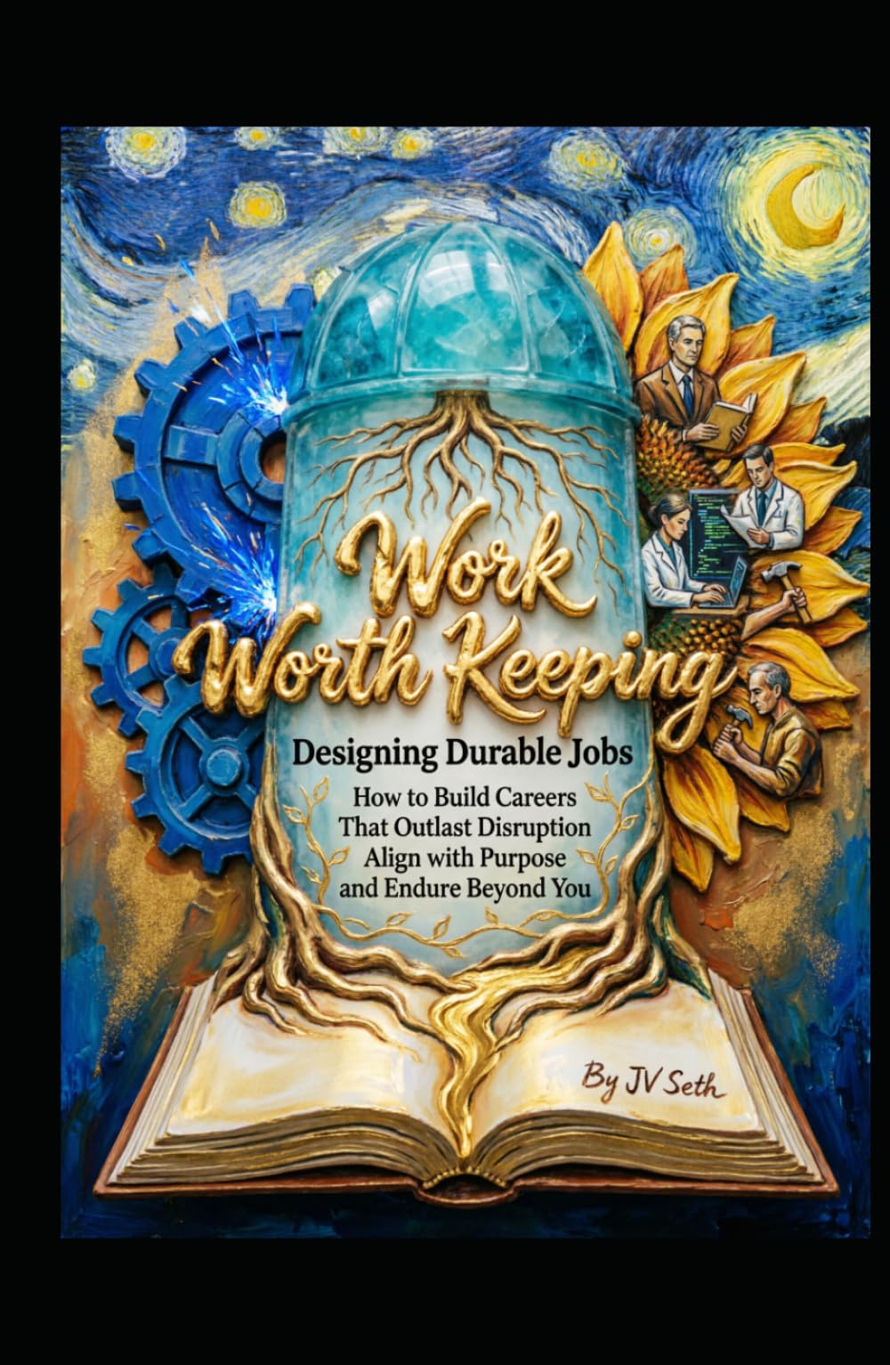 Work Worth Keeping: Designing Durable Jobs (Hard Life Problems Worth Solving)