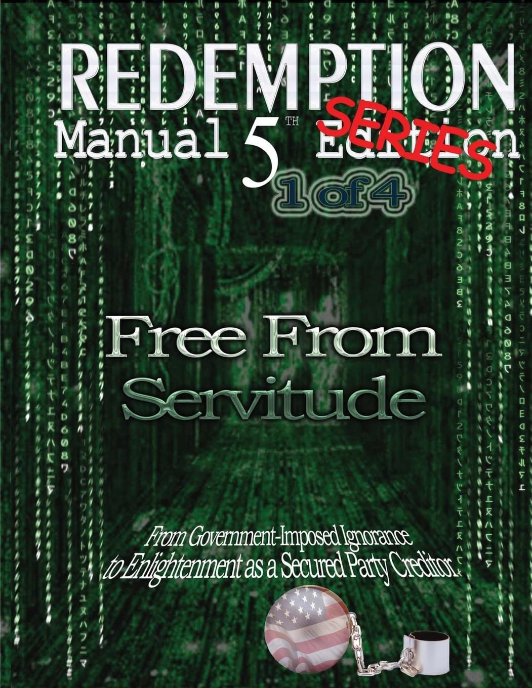 Redemption Manual 5.0 Series - Book 1: Free From Servitude: Volume 1 Paperback – 28 Mar. 2014
