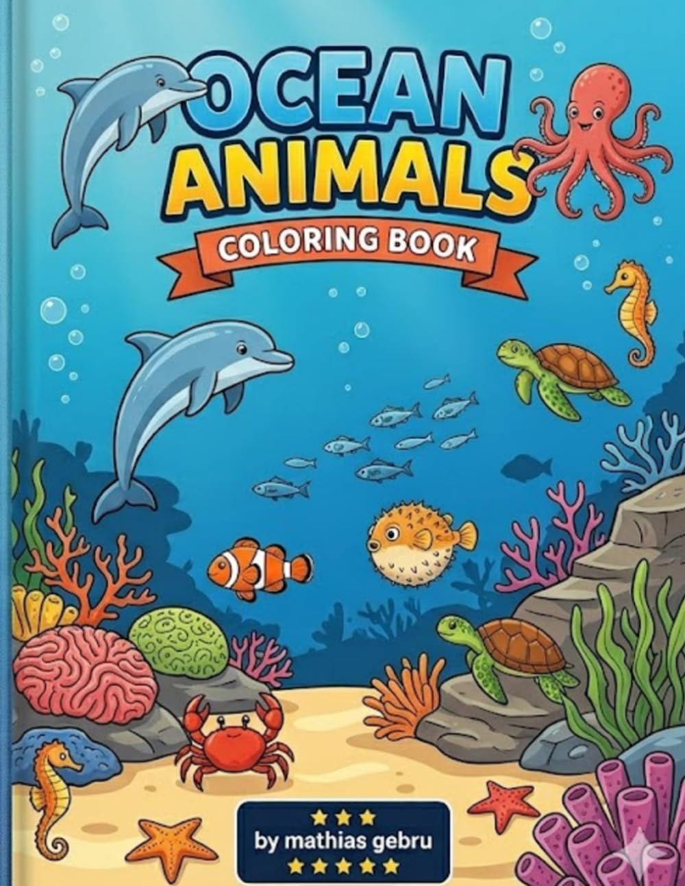 Ocean Animals: Discover and Color Amazing Creatures of the Sea