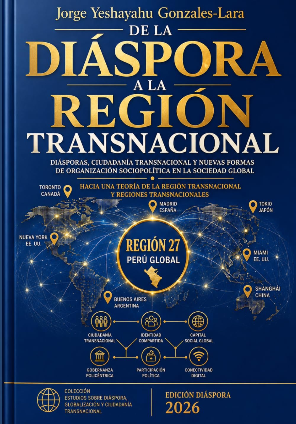 DE LA DIÁSPORA A LA REGIÓN TRANSNACIONAL: Hacia una Teoría de la Región Transnacional y Regiones Transnacionales