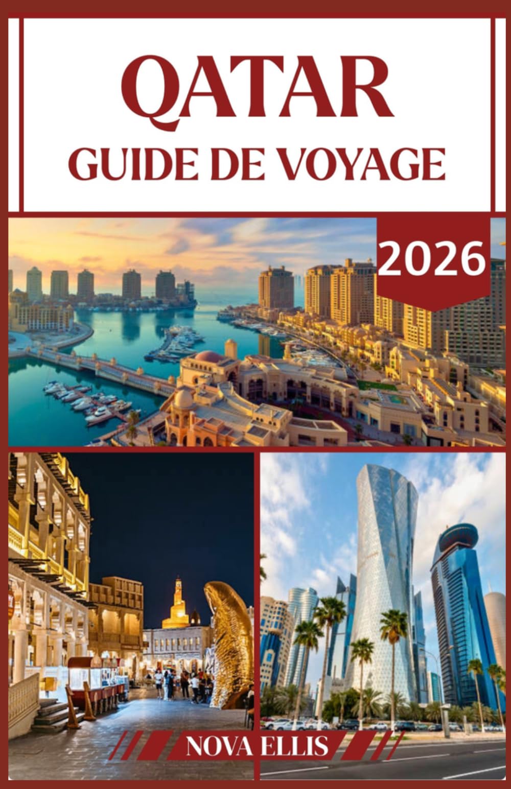 QATAR GUIDE DE VOYAGE 2026: Découvrez la culture, le luxe et les merveilles modernes