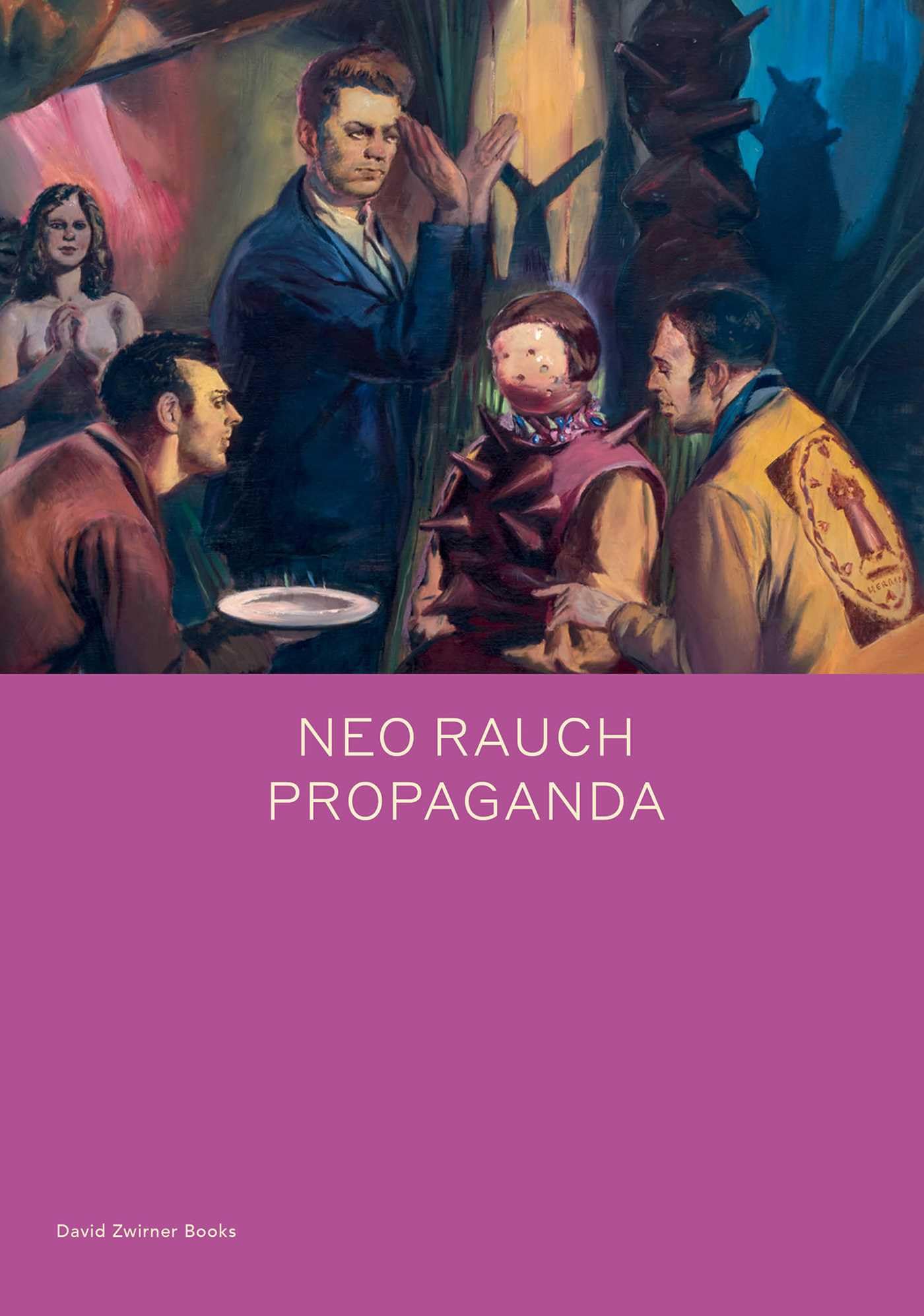 Neo Rauch: PROPAGANDA by Daniel Kehlmann (Hardback Book)