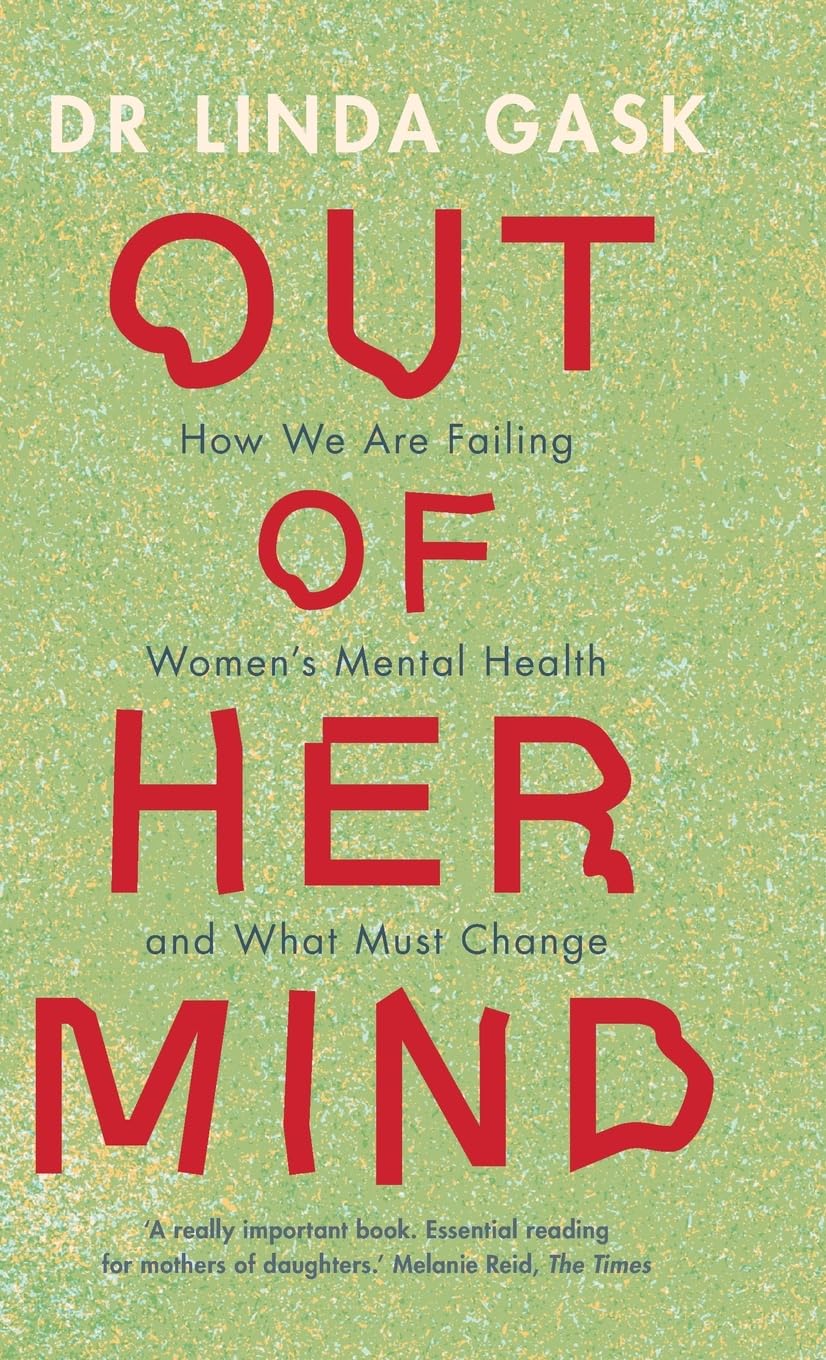 Out of Her Mind: How We Are Failing Women's Mental Health and What Must Change