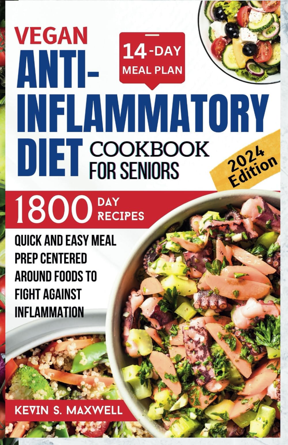 Vegan Anti-inflammatory Diet Cookbook For Seniors: Quick and Easy Meal Prep Centered Around Foods To Fight Against Inflammation (Mitigating Of Chronic Inflammation)