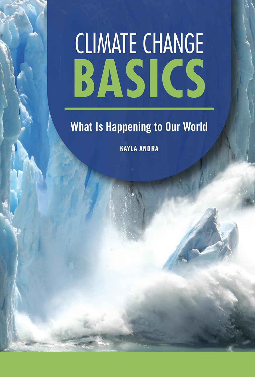 Climate Change Basics: What Is Happening to Our World (Focus on Climate Change)      Library Binding – January 1, 2026