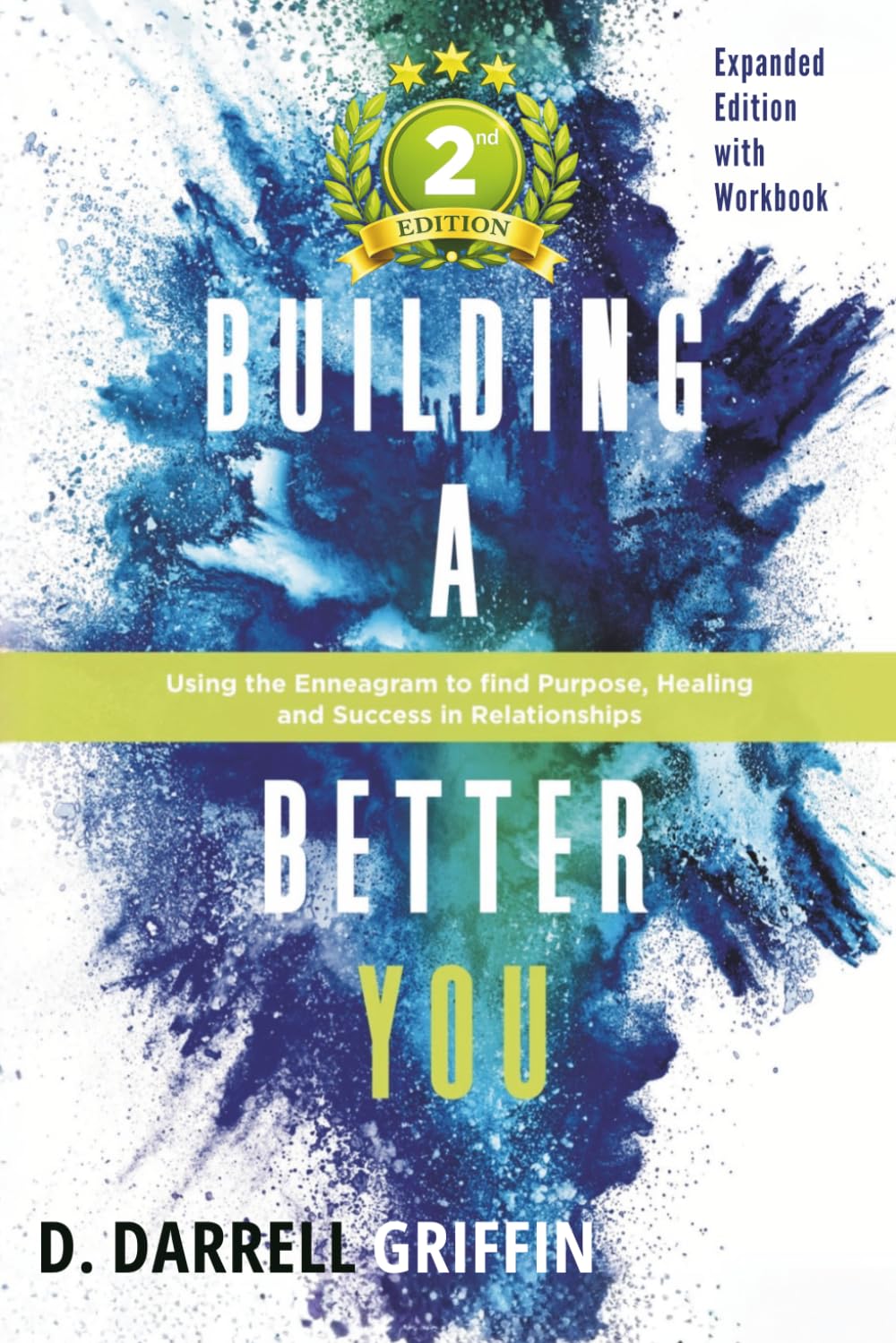Building a Better YOU: Using the Enneagram to Find Purpose, Healing and Success in Relationships
