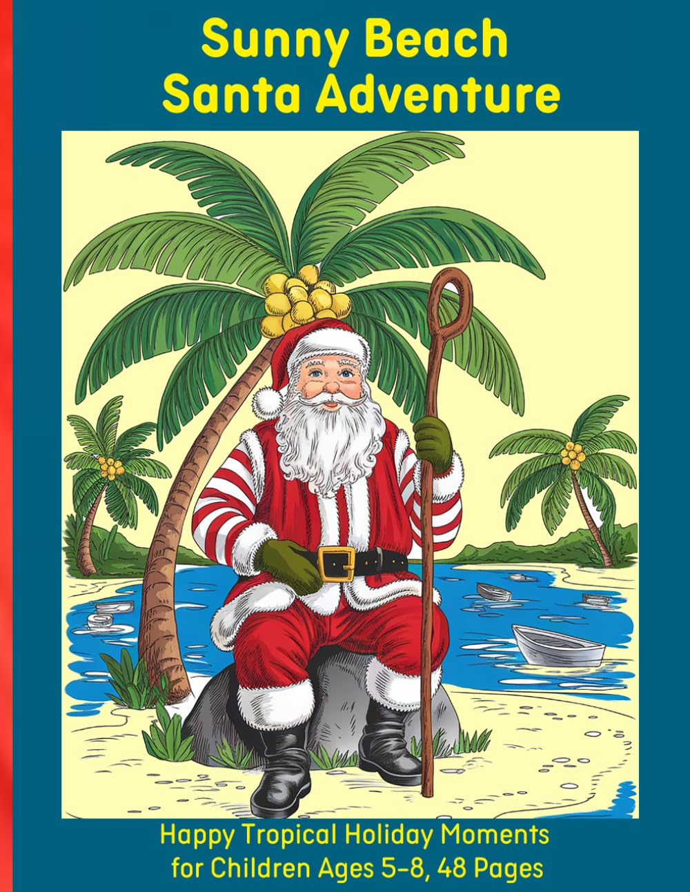Sunny Beach Santa Adventure: Happy Tropical Holiday Moments for Children Ages 5-8, 48 Pages