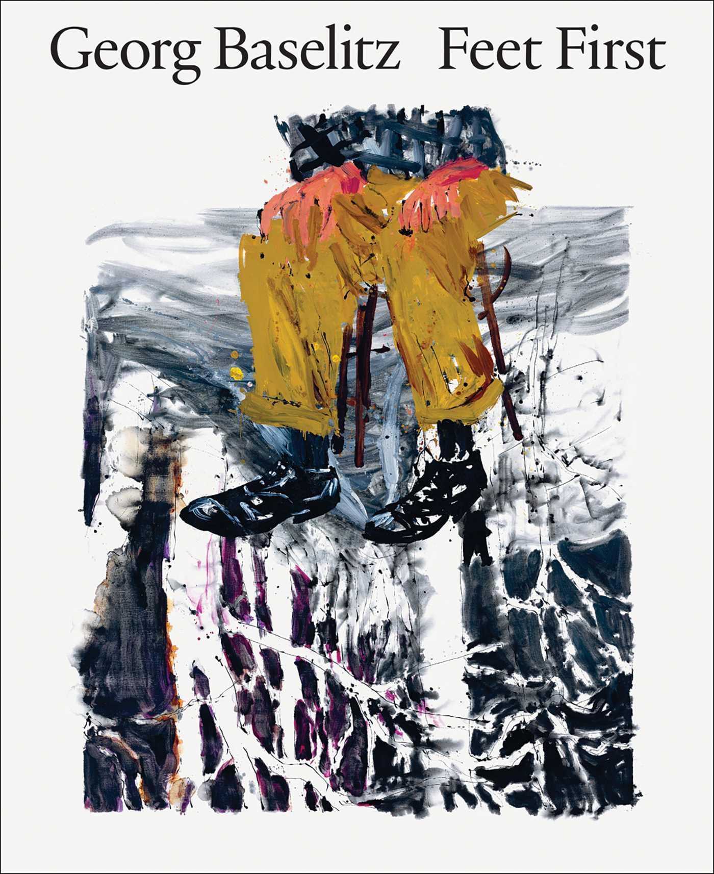Georg Baselitz: Feet First
