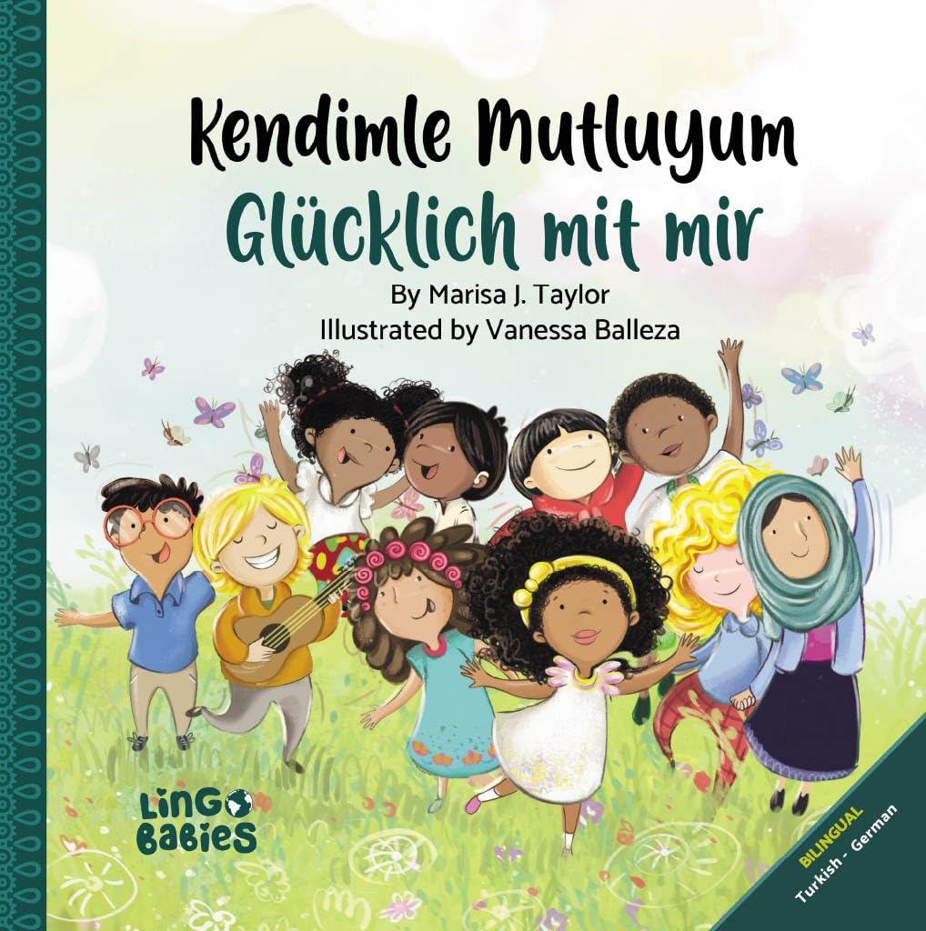Kendimle Mutluyum/ Glücklich mit mir : Ein zweisprachiges Kinderbuch (Türkisch - Deutsch)/ İki dilli çocuk kitabı (Türkçe – Almanca) (zweisprachige Kinderbücher (Türkisch Deutsch)) (German Edition)
