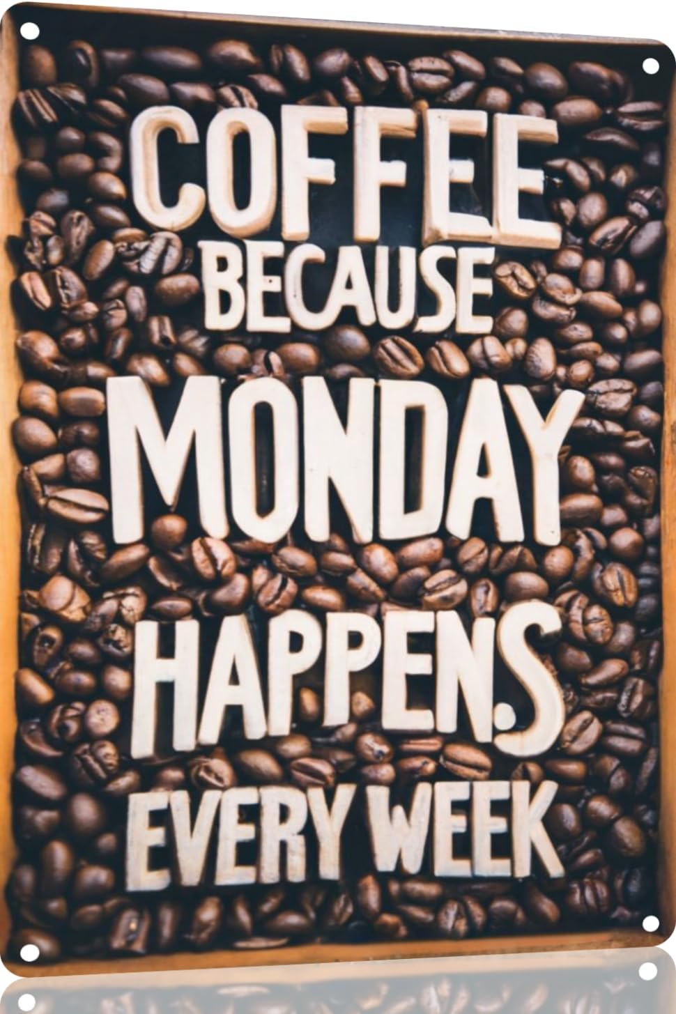 TopPacific 12x16 Inch metal sign "Because Monday Happens