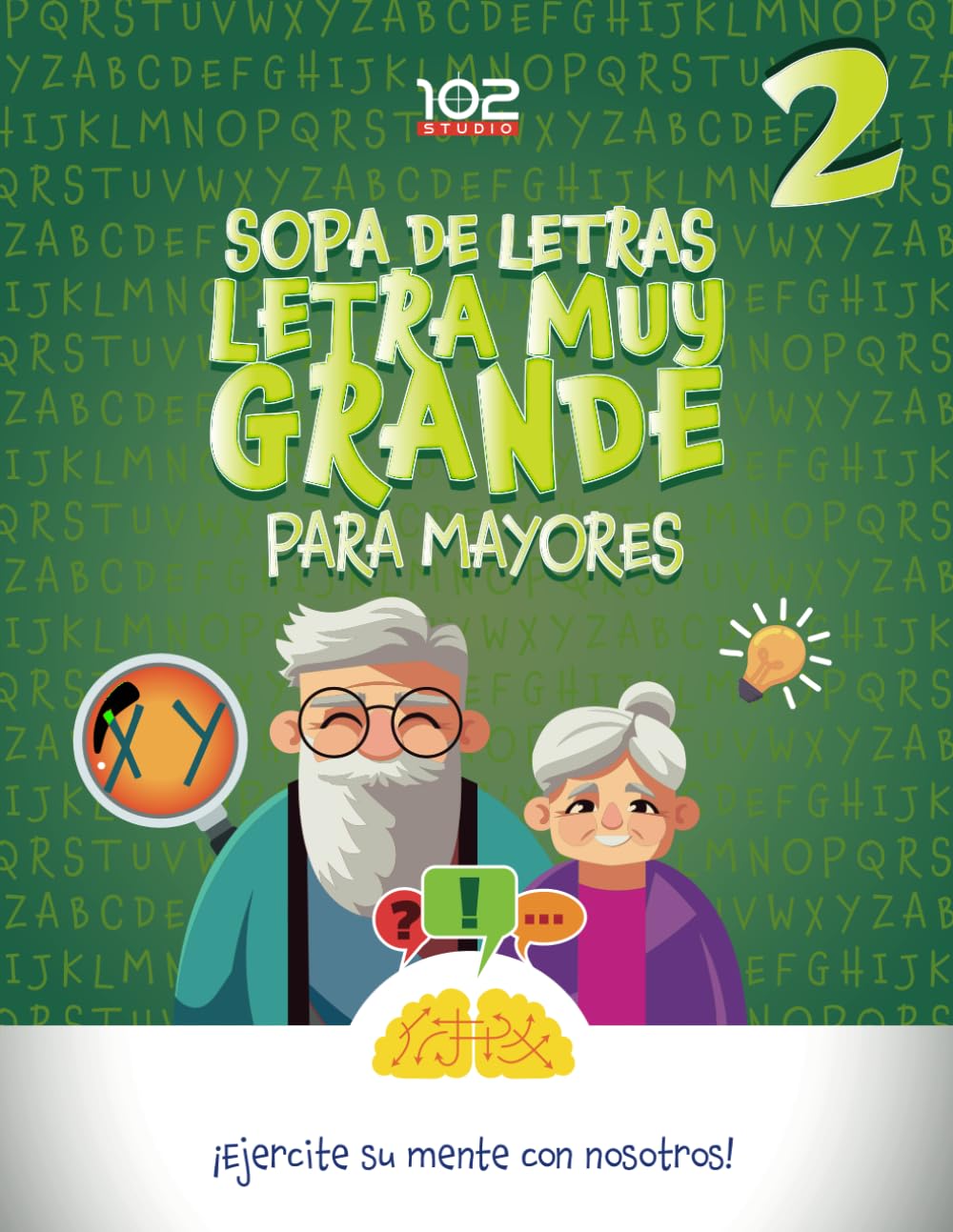 Sopa De Letras 2 Letra Muy Grande Para Mayores Ejercite su Mente con Nosotros: Crucigramas para Abuelos en Español Libro de Pasatiempos para Adultos