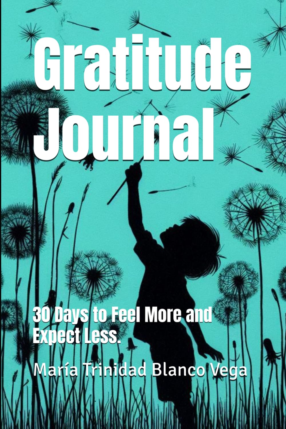 Gratitude Journal: 30 Days to Feel More and Expect Less.