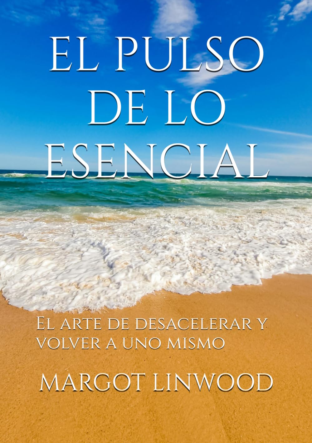 EL PULSO DE LO ESENCIAL: El arte de desacelerar y volver a uno mismo