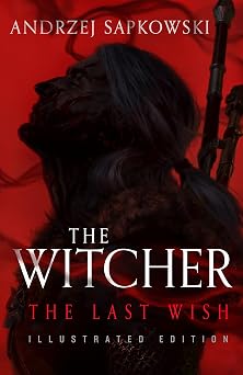 The Last Wish Illustrated Edition The Witcher, 1