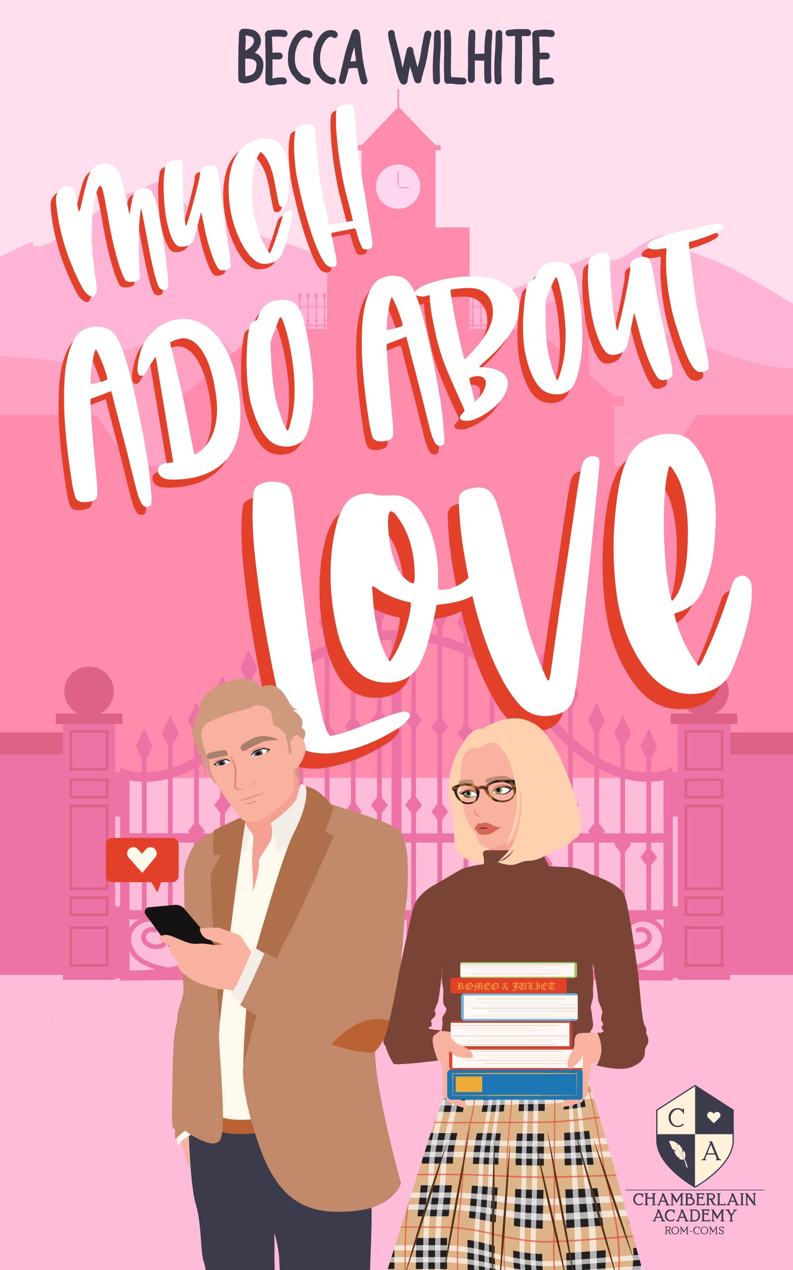 Much Ado about Love: A Sweet Romantic Comedy (Chamberlain Academy Rom-Coms)