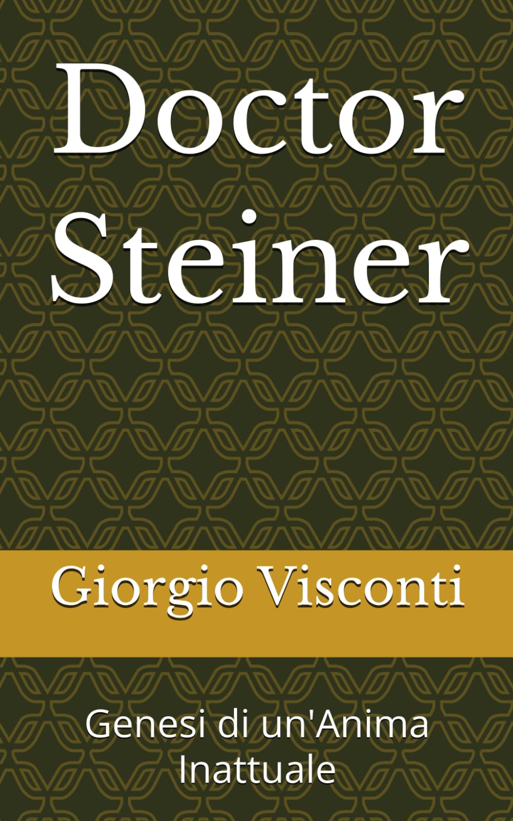 Doctor Steiner: Genesi di un'Anima Inattuale