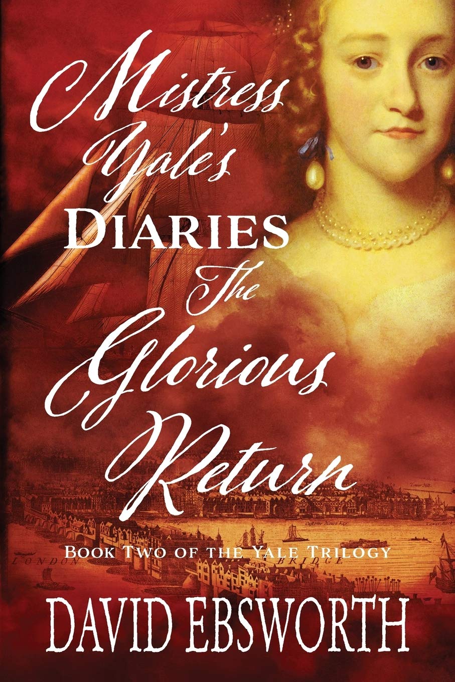 Mistress Yale's Diaries, The Glorious Return: 2 (The Yale Trilogy)
