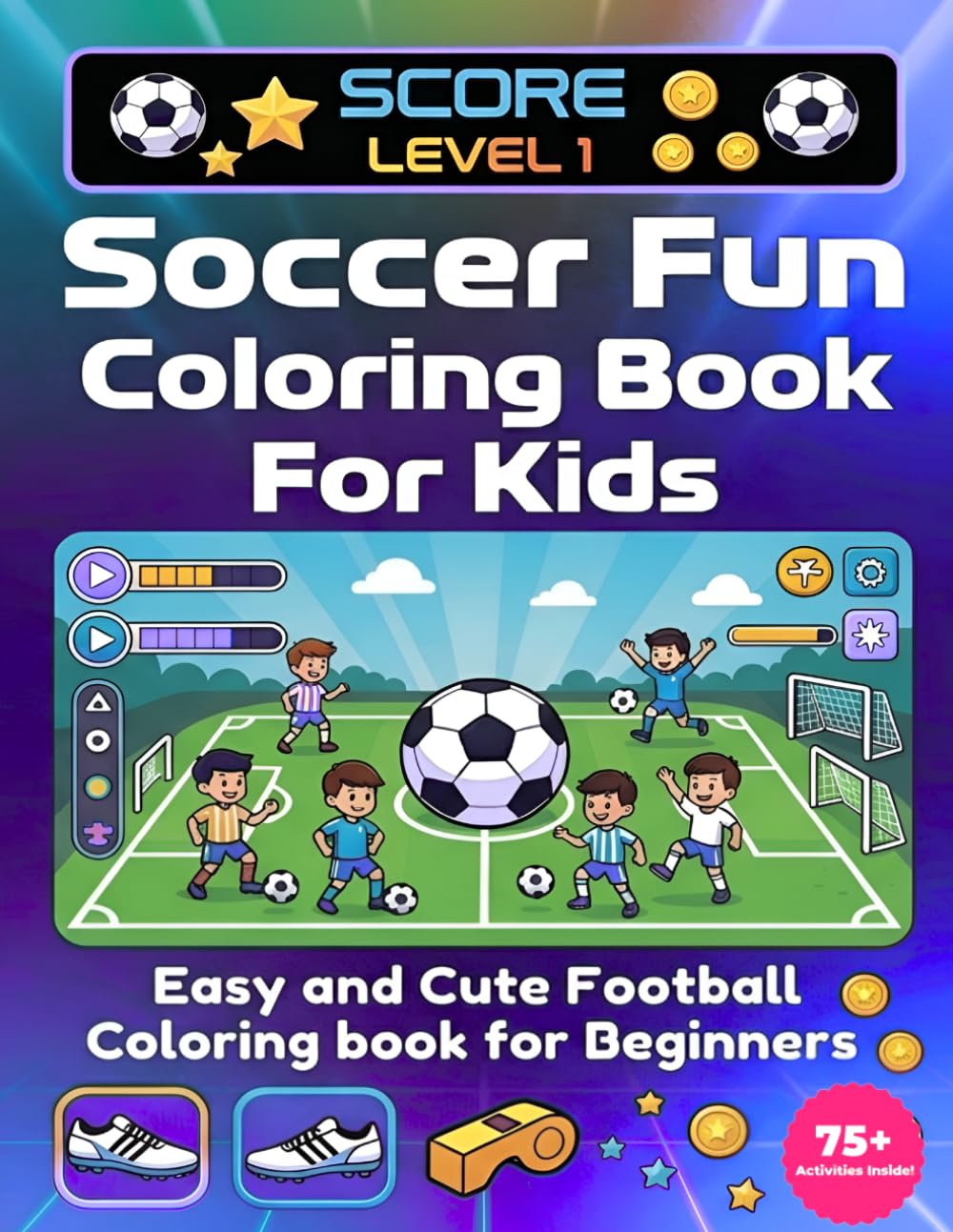 Soccer Fun Coloring Book For Kids: Easy and Cute Football Coloring Book for and Beginners