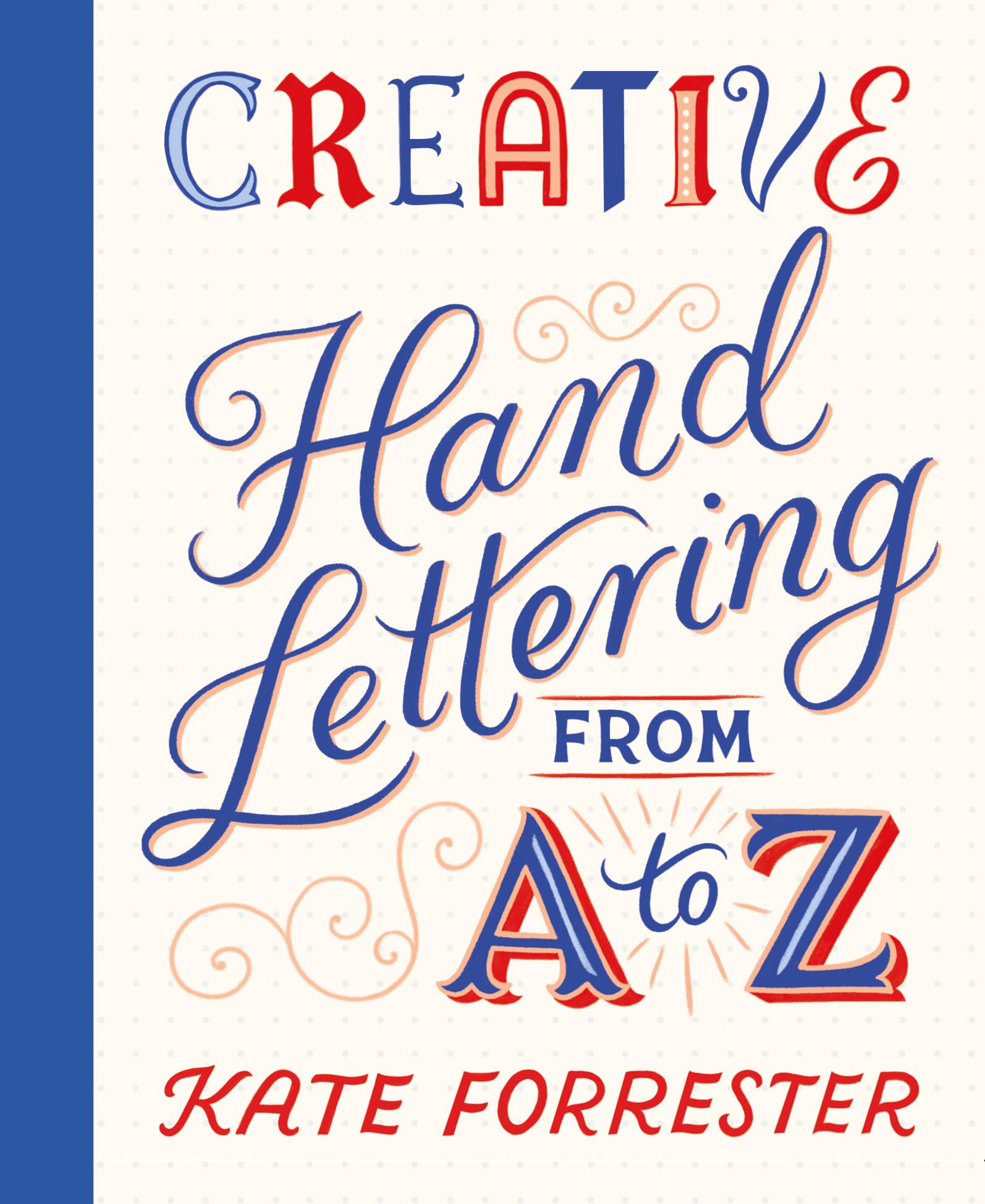 Creative Hand Lettering From A to Z by Kate Forrester PAPERBACK 9781837760749
