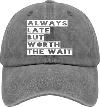 Always Late But Worth The Waits Hats for Women Low Profile Hats for Womens Cute Baseball Hats Trendy Sun Cap