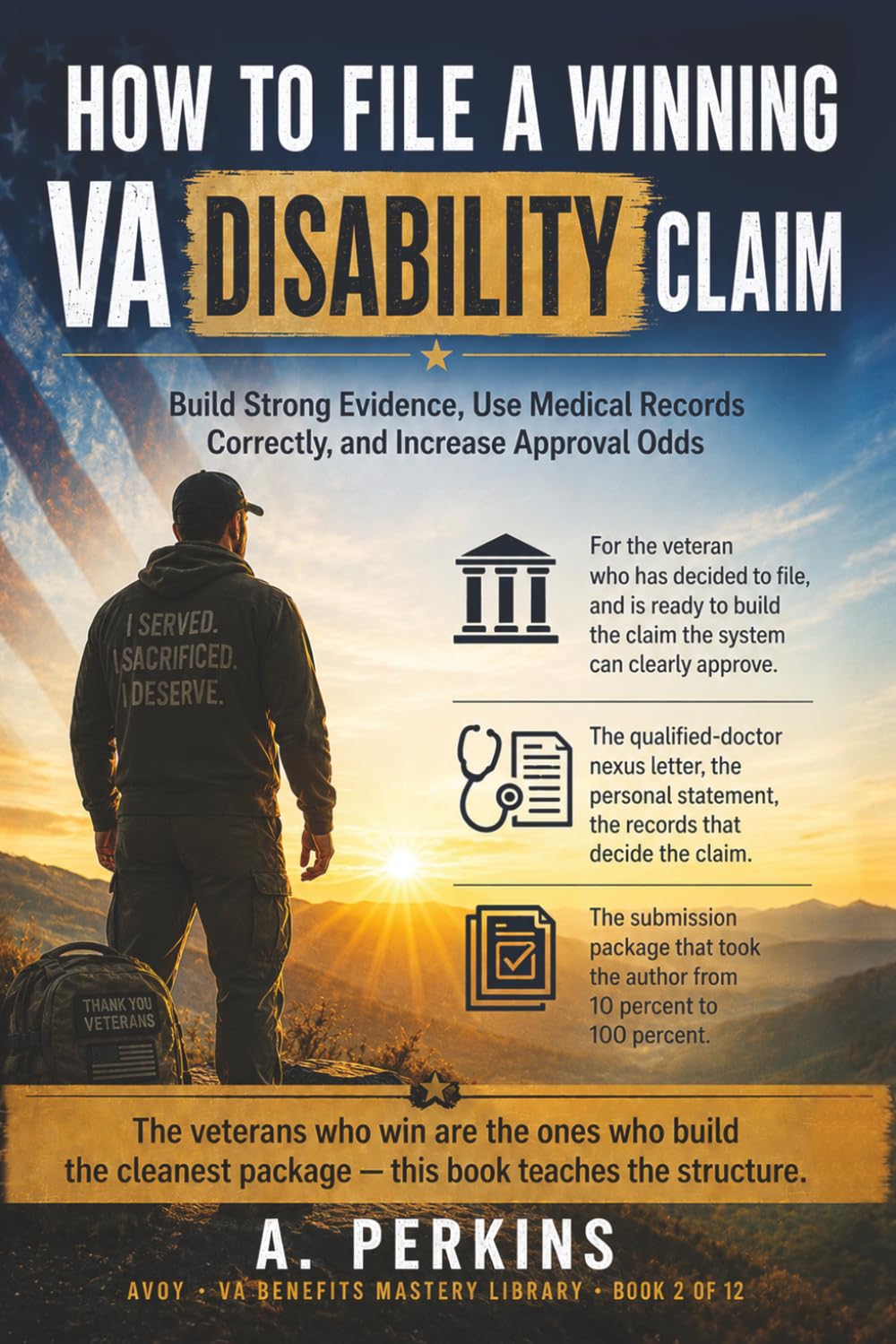 How to File a Winning VA Disability Claim: Build Strong Evidence, Use Medical Records Correctly, and Increase Approval Odds (SERIES 1 VA Claims & Approval (The Entry Point Series))