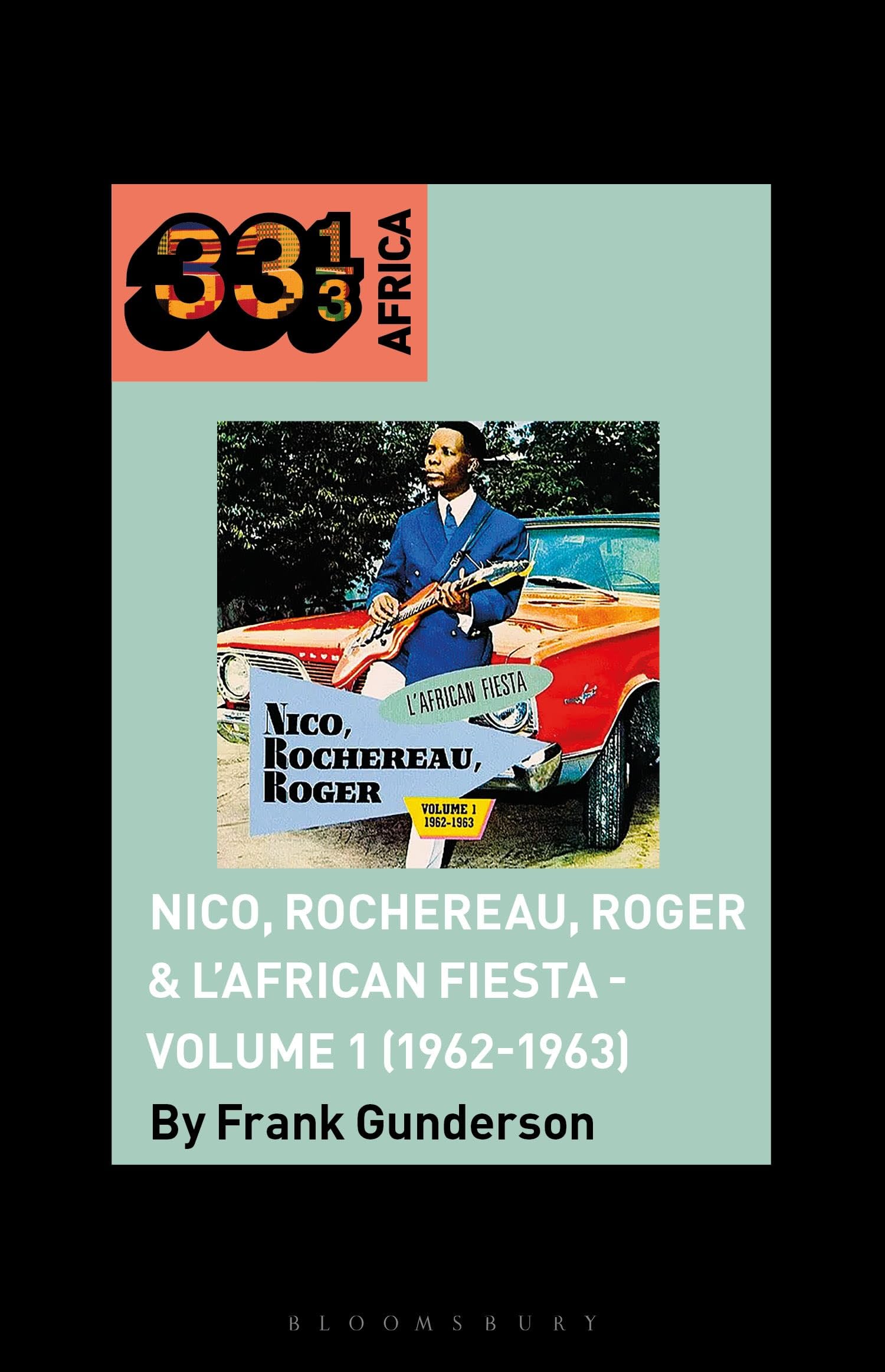 Nico, Rochereau, Roger & LAfrican Fiesta - Volume 1 (1962-1963) (33 1/3 Africa)