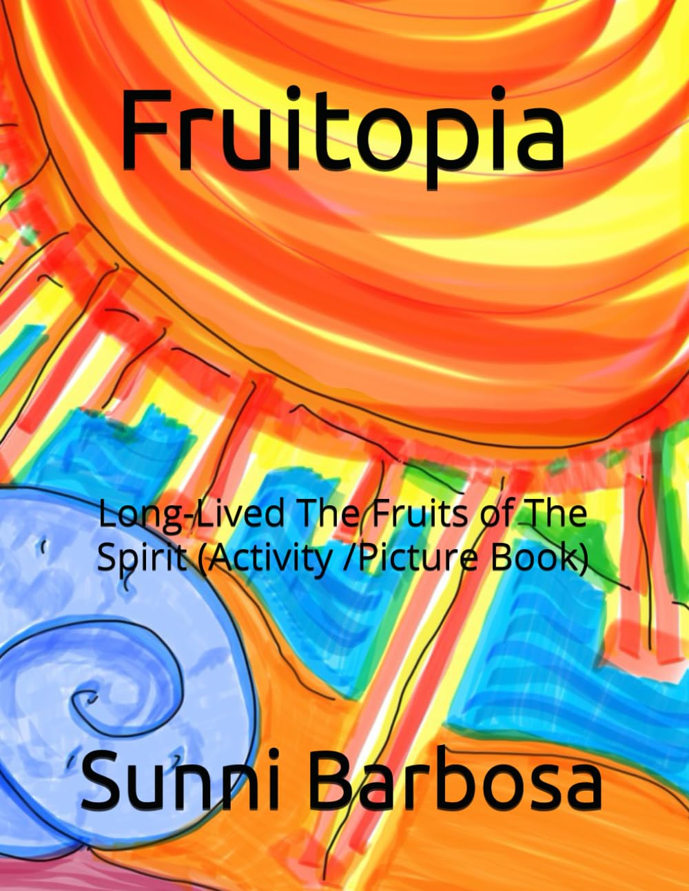 Fruitopia: Long-Lived The Fruits of The Spirit (Activity /Picture Book)