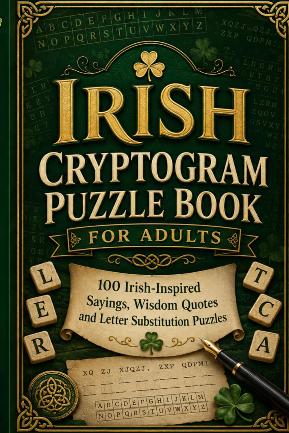 Irish Cryptogram Puzzle Book for Adults: 100 Irish-Inspired Sayings, Wisdom Quotes and Letter Substitution Puzzles