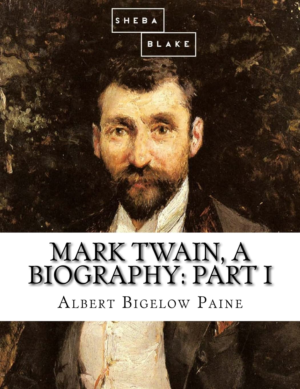 Mark Twain, a Biography: Part I
