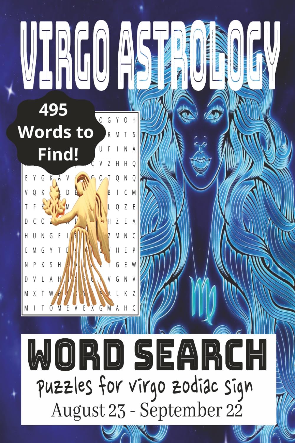 Virgo Astrology Word Search Book: 495 Words To Find! Puzzles For Virgo Zodiac Sign August 23 - September 22